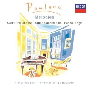 Poulenc プーランク / 歌曲集　カトリーヌ・デュボスク、ジル・カシュマイユ、パスカル・ロジェ...