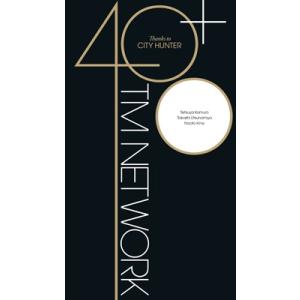 TM NETWORK ティーエムネットワーク / 40+ 〜Thanks to CITY HUNTE...