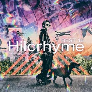 Hilcrhyme ヒルクライム / BEST 15 2009-2013 -The Beginnin...