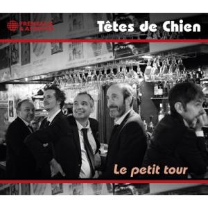 Tetes De Chien/Le Petit Tour 輸入盤 〔CD〕の商品画像