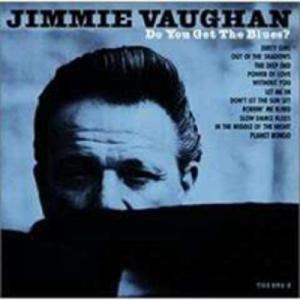 Jimmie Vaughan / Do You Get The Blues  〔LP〕