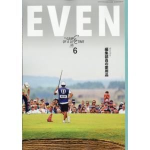 EVEN (イーブン) 2024年 6月号 / EVEN (Magazine)  〔雑誌〕｜hmv