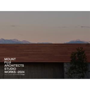 マウントフジアーキテクツスタジオ作品集 Mount Fuji Architects Studio W...