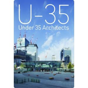 U-35 Under35 Architects exhibision 2024 35歳以下の若手建築家による建築の展覧会2024 / 特定非営利活動法人アートアンド｜hmv