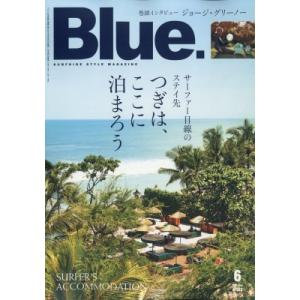 Blue. (ブルー) 2024年 6月号 / Blue.編集部  〔雑誌〕