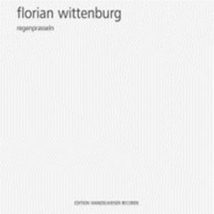 ヴィッテンブルク、フロリアン（1973-） / Regenprasseln 輸入盤 〔CD〕