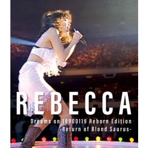 REBECCA レベッカ / Dreams on 19900119 Reborn Edition-Return of Blond Saurus- (Blu-ray)  〔BLU-RAY DISC〕｜hmv