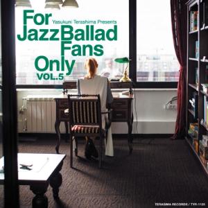 オムニバス(コンピレーション) / For Jazz Ballad Fans Only Vol.5 国内盤 〔CD〕