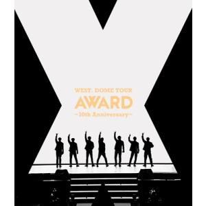 WEST. / WEST. DOME TOUR AWARD 〜10th Anniversary〜 (...