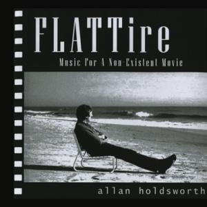 Allan Holdsworth アランホールズワース / Flat Tire:  Music Fo...