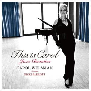 Carol Welsman キャロルウェルスマン / This Is Carol〜Jazz Beau...