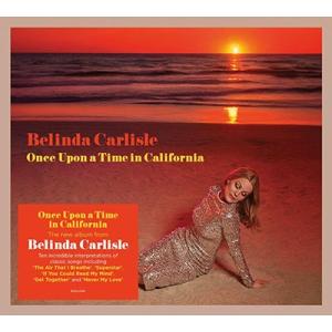 Belinda Carlisle / Once Upon A Time In California ...