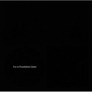 Ivy to Fraudulent Game / Ivy to Fraudulent Game 【初...