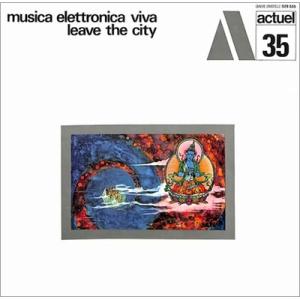 Musica Elettronica Viva / Leave The City 国内盤 〔CD〕