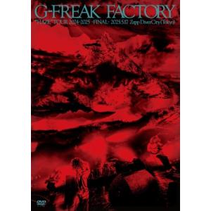 G-FREAK FACTORY / ”HAZE” TOUR 2024-2025〜FINAL〜2025...