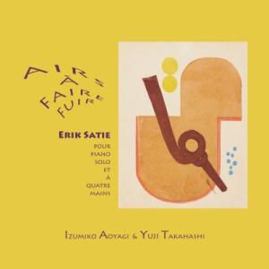 Satie サティ / 逃げ出させる歌〜ピアノ独奏と連弾によるエリック・サティ選集　青柳いづみこ、高...