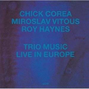 Chick Corea チックコリア / Trio Music,  Live In Europe: ...
