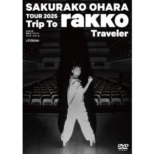大原櫻子 / TOUR 2025 “Trip To rakko Traveler” 〜Live at...