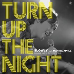 Slowly (Ds) / Turn Up The Night Feat.mahina Apple ...