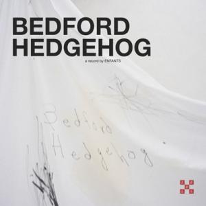 Enfants / Bedford Hedgehog  〔CD〕