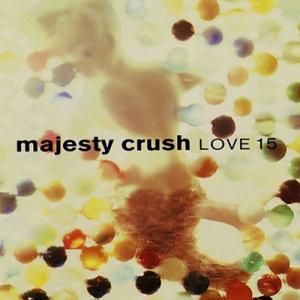 Majesty Crush / Love 15 輸入盤 〔CD〕