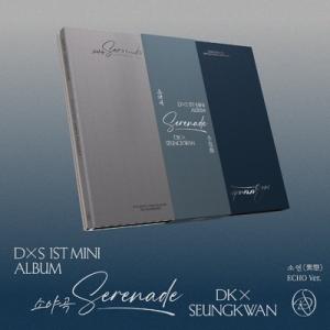 DxS / 1st Mini Album「Serenade」ECHO Ver.  〔CD〕