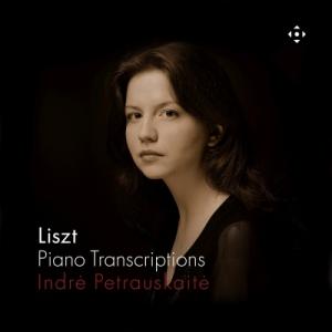 Liszt リスト / ピアノ・トランスクリプション集　インドレ・ペトラウスカイテ 輸入盤 〔CD〕
