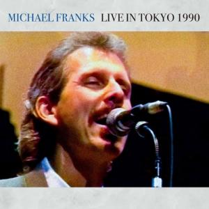 Michael Franks マイケルフランクス / Live In Tokyo 1990  輸入盤...