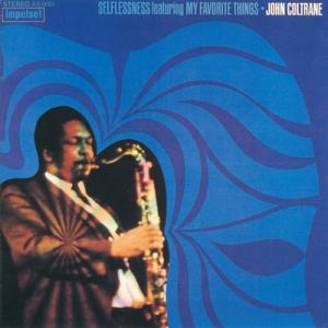 John Coltrane ジョンコルトレーン / Selfressness Featuing My Favorite Things (UHQCD) 〔Hi Quality CD〕