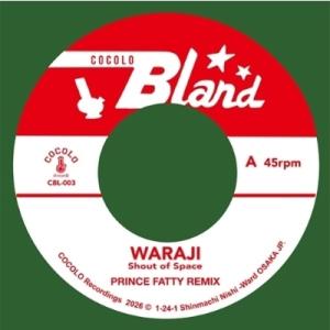 Waraji / Prince Fatty / Shout of Space (PRINCE FATTY REMIX) / Shout of Dub (PRINCE FATTY DUB REMIX) (7インチシングルレコード) 〔7