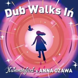Hummingbird / Anna Ozawa / Dub Walks In（12インチシングルレ...