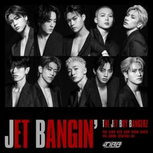 THE JET BOY BANGERZ from EXILE TRIBE / JET BANGIN’...