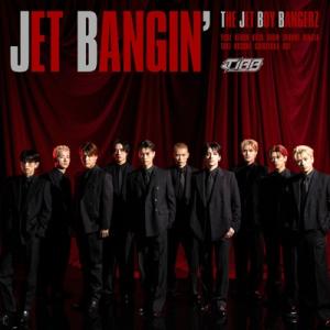 THE JET BOY BANGERZ from EXILE TRIBE / JET BANGIN’...