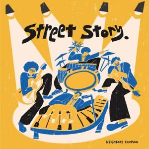 Neighbors Complain / Street Story.  〔CD〕