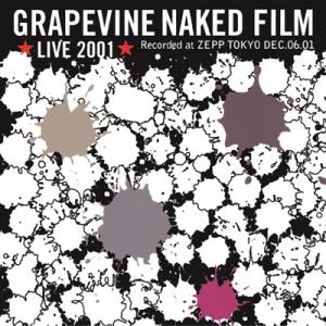 GRAPEVINE グレイプバイン / GRAPEVINE LIVE 2001 “NAKED FIL...
