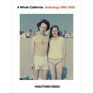 A Whole California Anthology 1993-2025 / 戎康友  〔本〕
