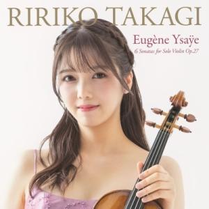 Ysaye イザイ / 6つの無伴奏ヴァイオリン・ソナタ　?木凜々子 国内盤 〔CD〕