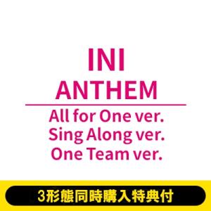 INI / 《3形態同時購入特典付》ANTHEM【All for One ver.+Sing Alo...