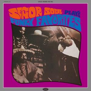 Senor Soul / Plays Funky Favorites + It's Your Thi...