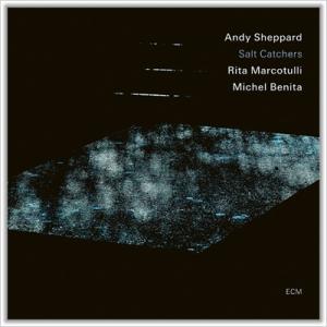 Andy Sheppard / Salt Catchers 輸入盤 〔CD〕