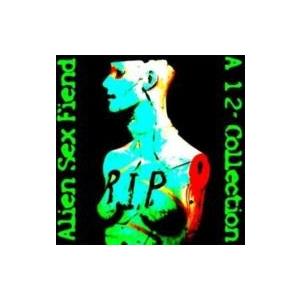 Alien Sex Fiend エイリアンセックスフィーンド / R.I.P:  A 12inch ...