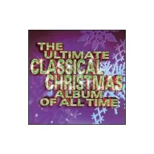 クリスマス / Ultimate Classical Christmas Record Of All...