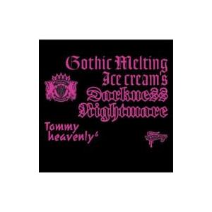Tommy heavenly6 トミーヘブンリー / Gothic Melting Ice Crea...