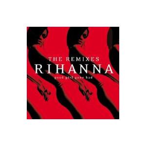 Rihanna リアーナ / Good Girl Gone Bad:  The Remixes  輸...