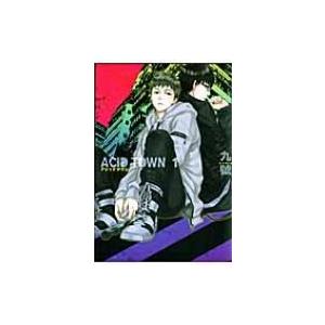 ACID TOWN 1 バーズコミックス・ルチルコレクション / 九號  〔コミック〕