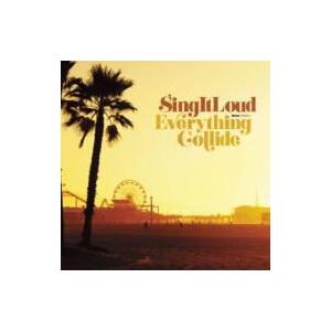 Sing It Loud シングイットラウド / Everything Collide 国内盤 〔C...