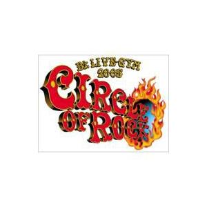 B&apos;z / B&apos;z LIVE-GYM 2005 -CIRCLE OF ROCK-  〔DVD〕