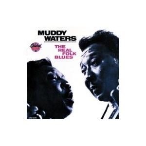 Muddy Waters マディウォーターズ / Real Folk Blues  国内盤 〔CD〕｜hmv