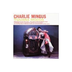 Charles Mingus チャールズミンガス / Tijuana Moods:  メキシコの想い...