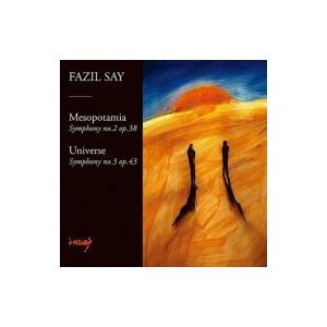 サイ、ファジル（1970-） / 交響曲第２番『メソポタミア』、第３番『ユニヴァース（宇宙）』　アイ...